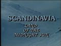 Scandinavia (PT1) Land of the Midnight Sun (1990)