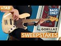 SWEEPSTAKES - Gorillaz | Bass Only Cover + Tabs