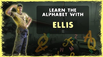 Left 4 Dead 2 - Learn the Alphabet with Ellis