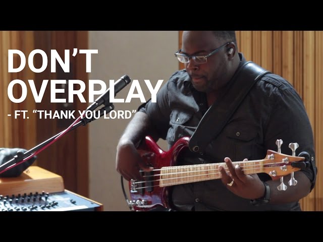 Don't Overplay (ft. Thank You Lord) | Worship Band Workshop class=