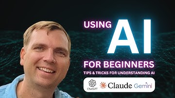 Using AI For Beginners - ChatGPT, Gemini & Claude