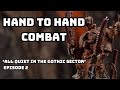 All Quiet in the Gothic Sector Part 2 Hand to Hand Combat Warhammer 40k battle report