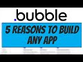 5 Reasons You Can Create ANY App With Bubble.IO/NoCode Tools | Bubble.io Tutorial for Beginners 2021