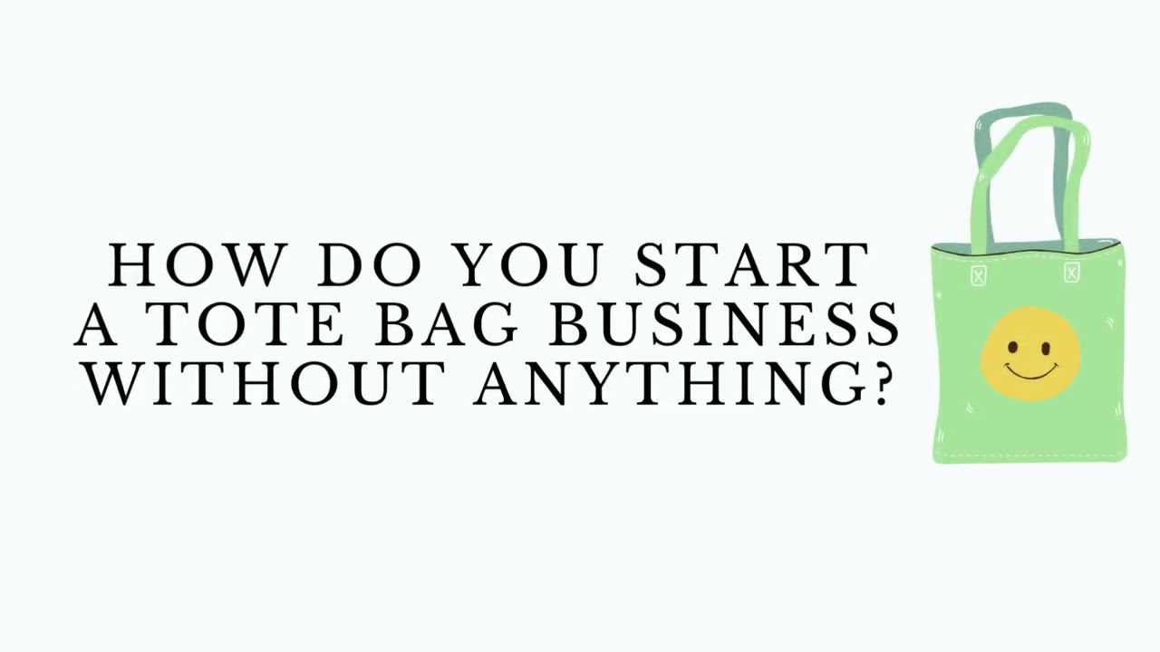 Your guide to starting a tote bag business in 2023