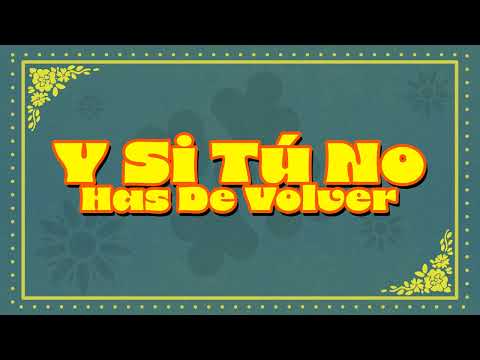 Los Zemvers - Y Si Tú No Has De Volver (Video Lyric)