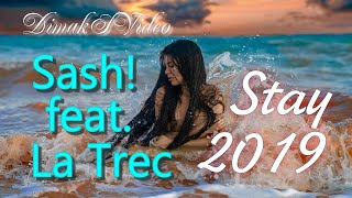 Sash! feat. La Trec - Stay 2019 (Eleonora Kosareva Remix) (DimakSVideo)