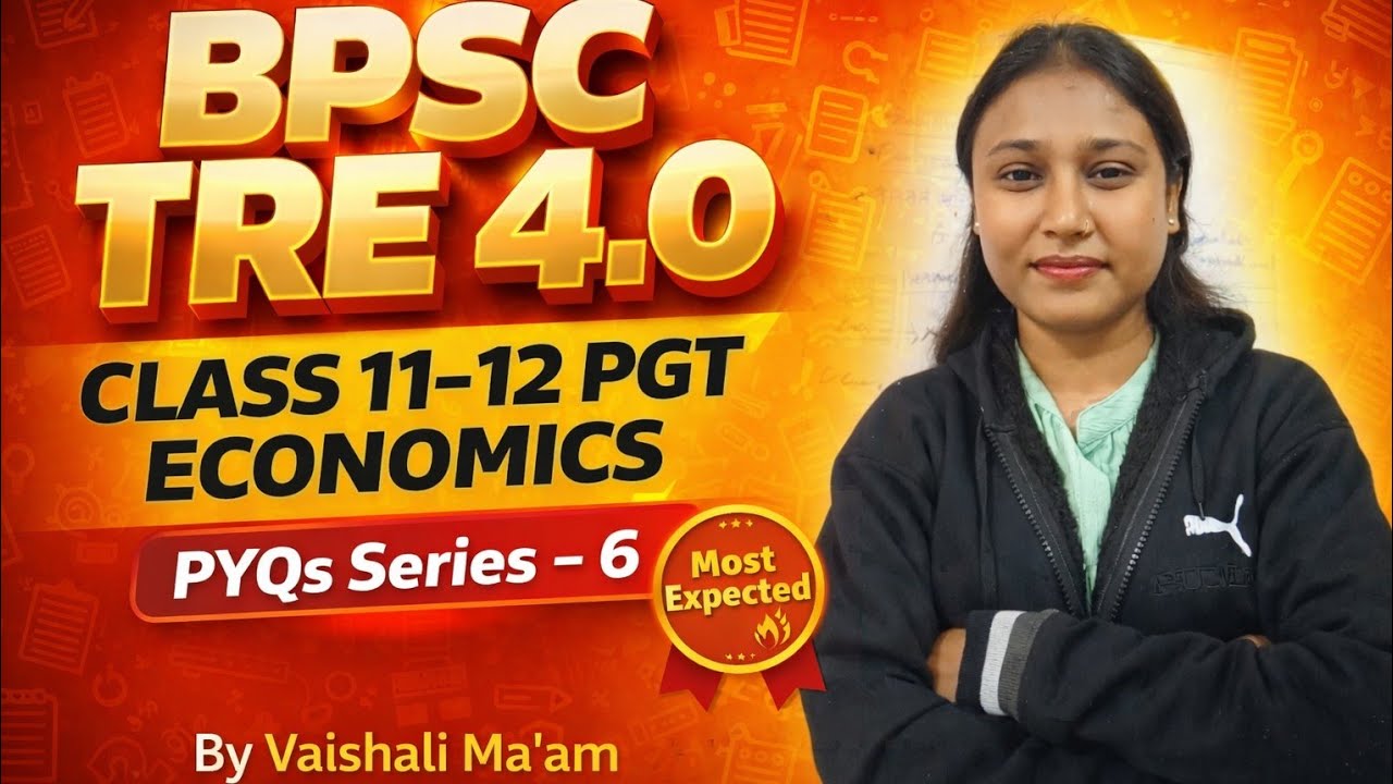 BPSC TRE 4.0 PGT Economics PYQs Series-6 | Class 11-12 Most Expected Questions 🔥