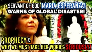 Servant of God Maria Esperanza! Prophecy & Why We Must Take Her Words Seriously!