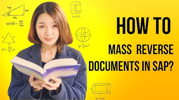 MASS REVERSAL OF DOCUMENTS IN SAP.
