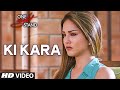 Ki Kara Video Song | ONE NIGHT STAND | Sunny Leone, Tanuj Virwani | T-Series