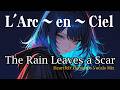【The Rain Leaves a Scar】L'Arc~en~Cielを女性ボーカルでアコースティック風アレンジ Unplugged Arrange  ラルクアンシエル