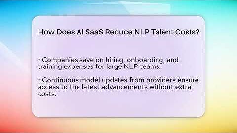 How Does AI SaaS Reduce NLP Talent Costs? - AI SaaS Software Explained