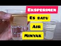 Eksperimen sains AIR, MINYAK, ES BATU DAN  PENJELASAN | SAINS ANAK | PERCOBAAN SEDERHANA | PAUD