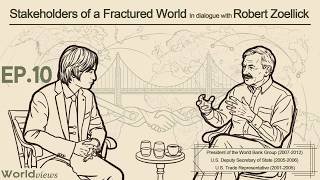 Stakeholders of a Fractured World: in Dialogue with Robert Zoellick