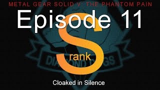 [MGSV] Quick & Easy S-Rank - Episode 11 (Cloaked In Silence)