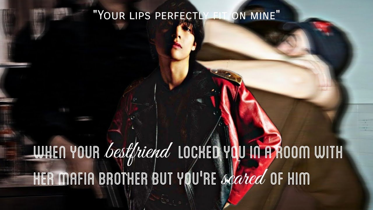 When your bestfriend locked you in a room with her mafia brother but you're scared of him | Oneshot