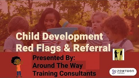 Child Development Red Flags & Referral