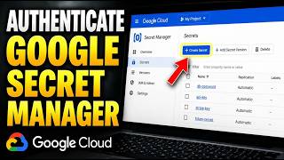 How to authenticate with Google Secret Manager in Cloud Run - Step By Step