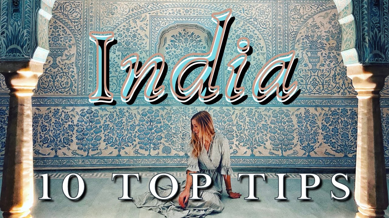 10 TOP Tips  to Travel INDIA – my experience as a solo female traveling the country