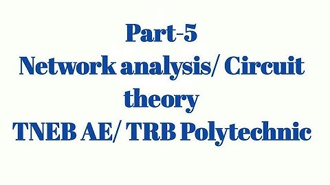 TNEB AE/TRB POLYTECHNIC ECE/ TNEB AE ECE/ TNEB AE/ Network analysis/ circuit theory