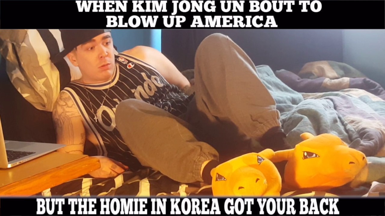 WHEN KIM JONG UN BOUT TO BLOW UP AMERICA BUT THE HOMIE IN KOREA GOT