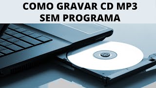How to burn MP3 CDs without software.
