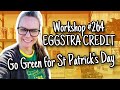 WW Digital Wellness Workshop #264 EGGSTRA CREDIT: Go Green for St Patrick's Day!