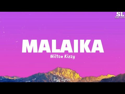 Milton Kizzy Malaika Lyrics Video