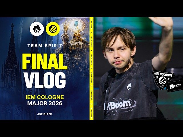 TEAM SPIRIT: IEM COLOGNE MAJOR 2026. FINAL VLOG