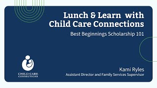 Child Care Connections Lunch & Learn- Best Beginnings 101