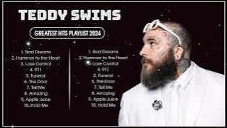 Teddy Swims Greatest Hits Full Album | Teddy Swims Top Playlist 2025