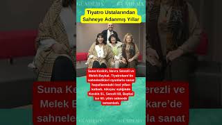 Tiyatro Ustalarından Sahneye Adanmış Yıllar
