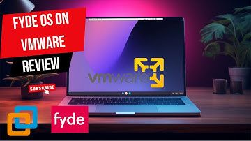 INSTALL FYDE OS ON VMWARE, STEP BY STEP AND QUICK REVIEW