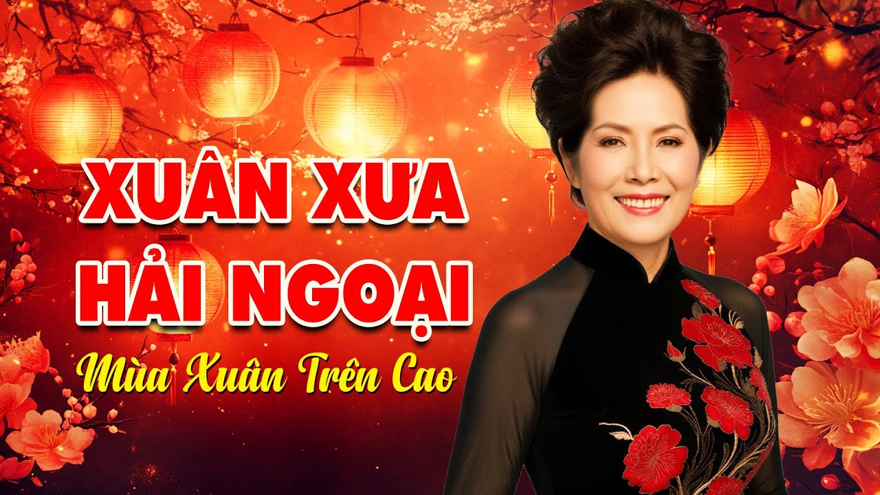 Những Ca Khúc Xuân Xưa Bất Hủ - Mùa Xuân Trên Cao, Đám Cưới Đầu Xuân