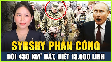 Đại Tướng Syrsky Dẫn Quân Phản Công, Giải Phóng 430 km² Lãnh Thổ, Diệt 13.000 Lính Nga Tại Pokrovsk