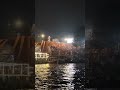 #gangariver #gangaaarti #night #boattrip #kashi #kashivishwanath #harharmahadev  #omnamahshivaya