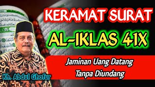 Keramat Surat Al-Ikhlas 41x Jaminan Rezeki Datang Tanpa Diundang - Kh. Abdul Ghofur