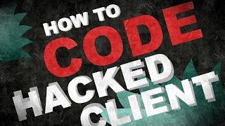 How to Code a Minecraft Hacked Client 1.10 - Episode 2