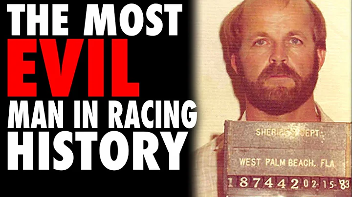 The Most Evil Man In Racing History