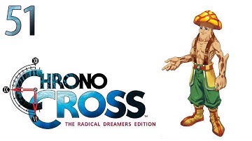 Chrono Cross (Remaster) — Part 51 - Exploring Our Home World
