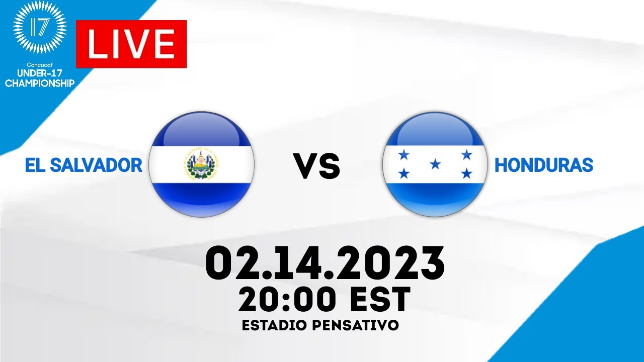 El Salvador vs Honduras CONCACAF U17 Championship 2023 YouTube