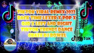 TIKTOK VIRAL REMIX 2022  BACK TIME LEXER NONSTOP REMIX