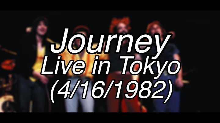 Journey - Live in Tokyo (April 16th, 1982) - Definitive Source