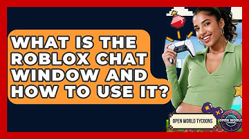 What Is The Roblox Chat Window And How To Use It? - Open World Tycoons