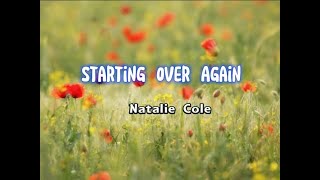 Starting Over Again (lyrics) Natalie Cole