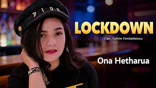Ona Hetharua  Lockdown  Liric 