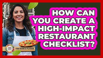 How Can You Create A High-Impact Restaurant Checklist?