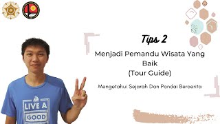 Tips 2 Menjadi Pemandu Wisata Yang Baik - Mengetahui Sejarah Dan Pandai Bercerita