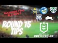 NRL ROUND 15 TIPS - SOME BIG GAMES THIS WEEKEND!