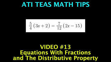 TEAS Math Tips - Video #13: Equations With Fractions and The Distributive Property